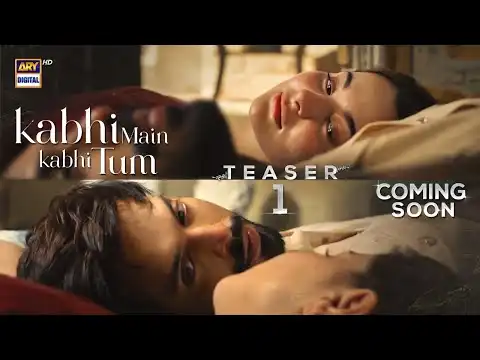 Teaser 1 | Kabhi Main Kabhi Tum | Coming Soon | ARY Digital